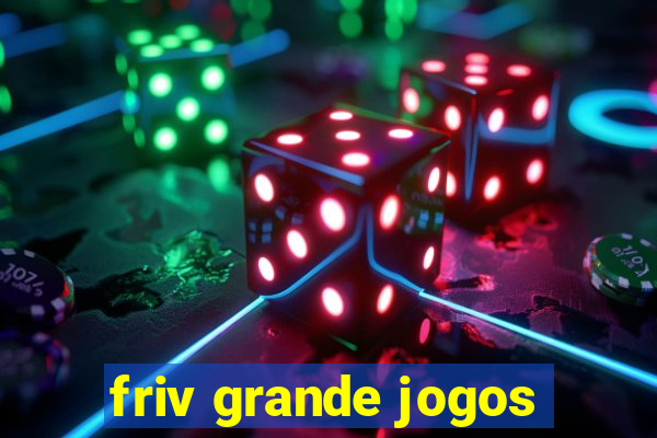 friv grande jogos